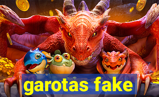 garotas fake